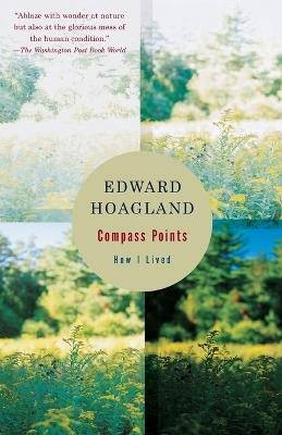 Compass Points: How I Lived - Edward Hoagland - cover