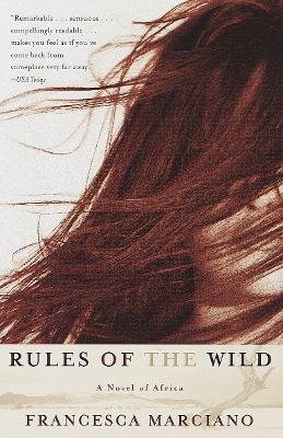 Rules of the Wild: A Novel of Africa - Francesca Marciano - cover