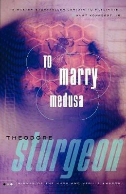 To Marry Medusa - Theodore Sturgeon - cover