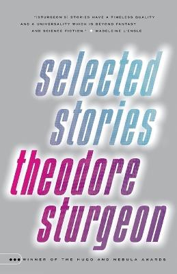 Selected Stories of Theodore Sturgeon - Theodore Sturgeon - cover