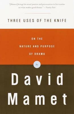 Three Uses of the Knife: On the Nature and Purpose of Drama - David Mamet - cover