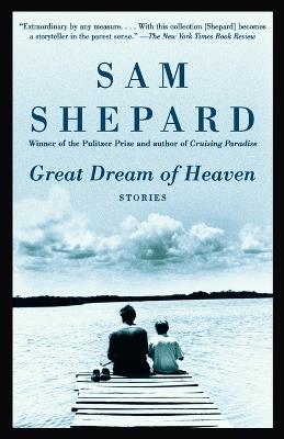 Great Dream of Heaven: Stories - Sam Shepard - cover