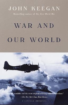 War and Our World - John Keegan - cover