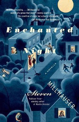 Enchanted Night: A Novella - Steven Millhauser - cover