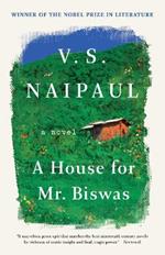 A House for Mr. Biswas: A Novel