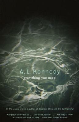 Everything You Need: A Novel - A. L. Kennedy - cover