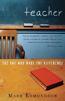 Teacher: The One Who Made the Difference - Mark Edmundson - cover
