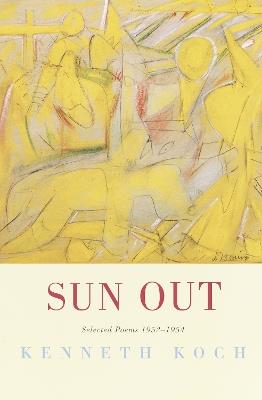 Sun Out: Selected Poems 1952-1954 - Kenneth Koch - cover