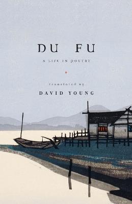 Du Fu: A Life in Poetry - Du Fu - cover