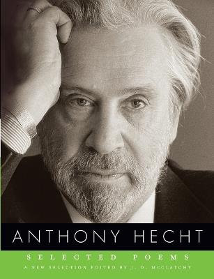 Selected Poems of Anthony Hecht - Anthony Hecht - cover