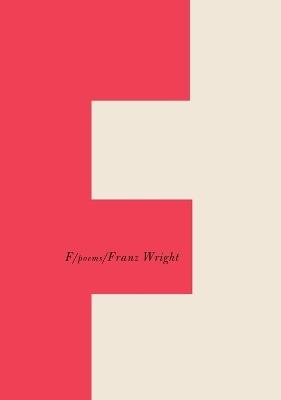 F: Poems - Franz Wright - cover
