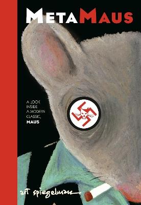 MetaMaus: A Look Inside a Modern Classic, Maus - Art Spiegelman - cover