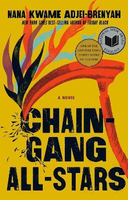 Chain Gang All Stars: A Novel - Nana Kwame Adjei-Brenyah - cover