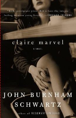Claire Marvel: A Novel - John Burnham Schwartz - cover