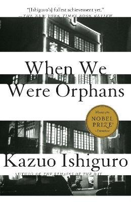 When We Were Orphans: A Novel - Kazuo Ishiguro - cover