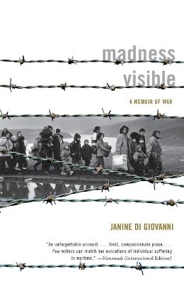 Madness Visible: A Memoir of War - Janine di Giovanni - cover