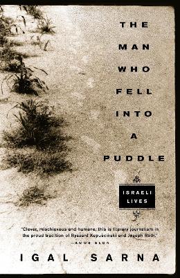 The Man Who Fell Into a Puddle: Israeli Lives - Igal Sarna - cover