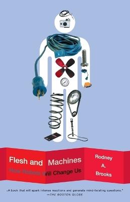 Flesh and Machines: How Robots Will Change Us - Rodney Brooks - cover
