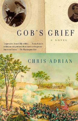 Gob's Grief: A Novel - Chris Adrian - cover