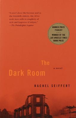 The Dark Room: A Novel - Rachel Seiffert - cover