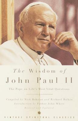 The Wisdom of John Paul II: The Pope on Life's Most Vital Questions - Pope John Paul II - cover