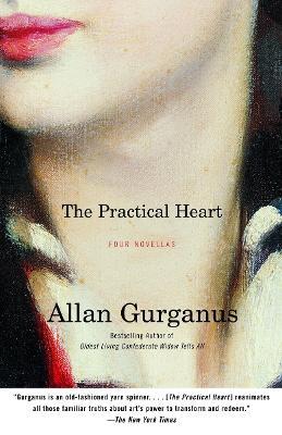 The Practical Heart: Four Novellas - Allan Gurganus - cover