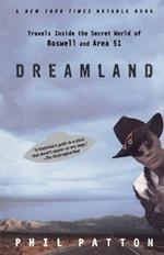 Dreamland: Travels Inside the Secret World of Roswell and Area 51