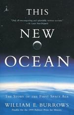 This New Ocean: The Story of the First Space Age