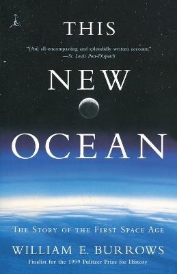This New Ocean: The Story of the First Space Age - William E. Burrows - cover