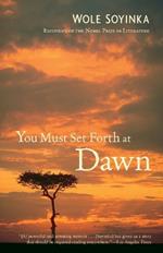 You Must Set Forth at Dawn: A Memoir