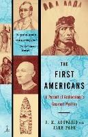 The First Americans: In Pursuit of Archaeology's Greatest Mystery - James Adovasio,Jake Page - cover