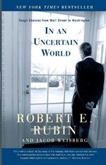 In an Uncertain World: Tough Choices from Wall Street to Washington