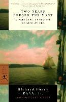 Two Years Before the Mast: A Personal Narrative of Life at Sea - Richard Henry Dana - cover