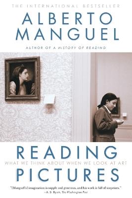 Reading Pictures: What We Think About When We Look at Art - Alberto Manguel - cover