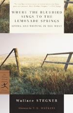 Where the Bluebird Sings to the Lemonade Springs: Living and Writing in the West