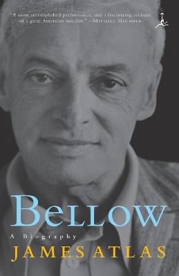 Bellow: A Biography - James Atlas - cover