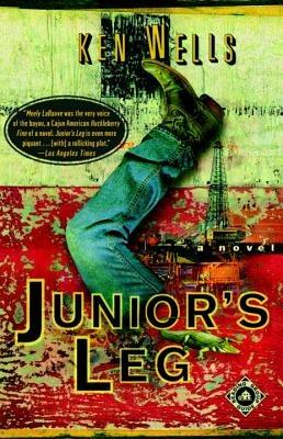 Junior's Leg: A Novel - Ken Wells - cover