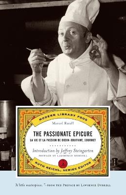 The Passionate Epicure: La Vie et la Passion de Dodin-Bouffant, Gourmet - Marcel Rouff - cover