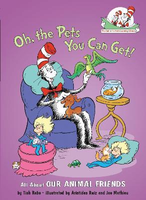 Oh, the Pets You Can Get! All About Our Animal Friends - Tish Rabe - cover