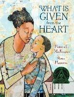 What Is Given From The Heart - Patricia C. Mckissack - cover