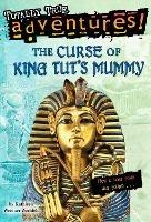 The Curse of King Tut's Mummy (Totally True Adventures): How a Lost Tomb Was Found - Kathleen Weidner Zoehfeld - cover