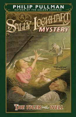 The Tiger in the Well: A Sally Lockhart Mystery - Philip Pullman - cover