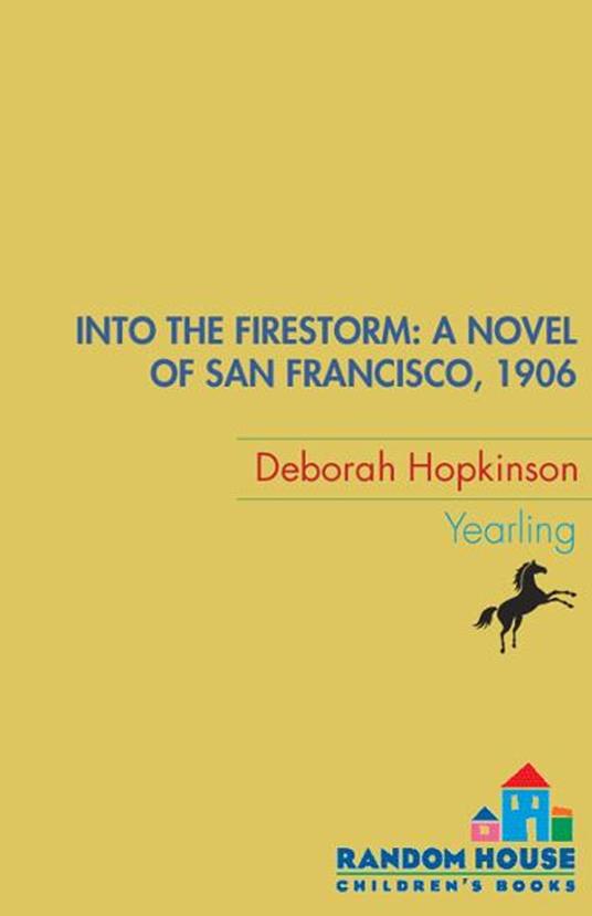 Into the Firestorm: A Novel of San Francisco, 1906 - Deborah Hopkinson - ebook