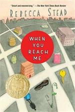 When You Reach Me: (Newbery Medal Winner)