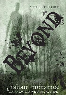 Beyond: A Ghost Story - Graham McNamee - cover