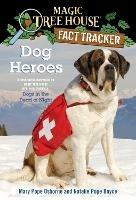 Dog Heroes: A Nonfiction Companion to Magic Tree House Merlin Mission #18: Dogs in the Dead of Night - Mary Pope Osborne,Natalie Pope Boyce - cover