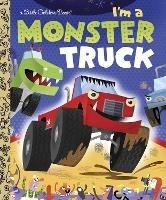 I'm a Monster Truck - Dennis R. Shealy - cover