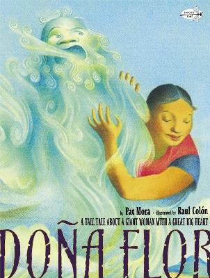 Dona Flor: A Tall Tale About a Giant Woman with a Great Big Heart - Pat Mora - cover