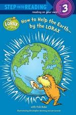 How to Help the Earth-by the Lorax (Dr. Seuss)