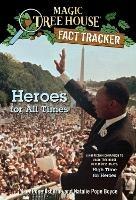 Heroes for All Times: A Nonfiction Companion to Magic Tree House Merlin Mission #23: High Time for Heroes